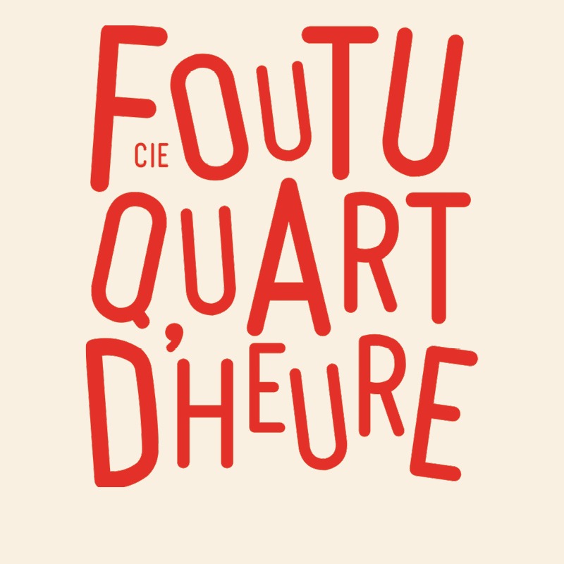 You are currently viewing Cie Foutu quart d’heure